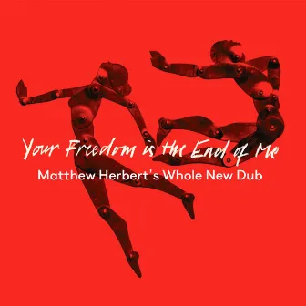 Your Freedom Is the End of Me (Matthew Herbert's Whole New Dub) by Melanie De Biasio