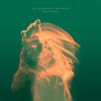 White Bear by The Temperance Movement