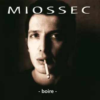 Boire (25ème Anniversaire) by Miossec