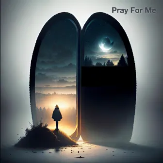 Pray For Me by ilyL1GHT