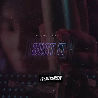 Bust It by Simply Craig