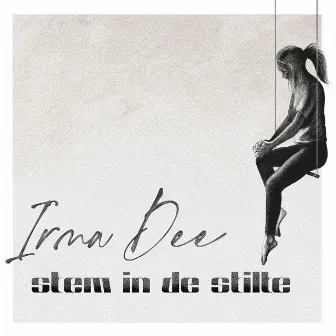 Stem in De Stilte by Irma Dee