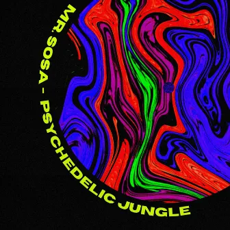 Psychedelic Jungle by Mr. Sosa