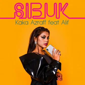 Sibuk (feat. Alif) by Kaka Azraff