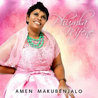 Amen makubenjalo by Phumla Mfene