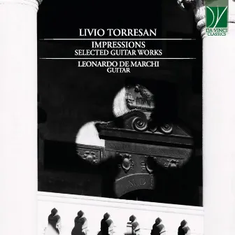 Livio Torresan: Impressions (Selected Guitar Works) by Livio Torresan