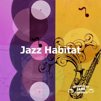 Jazz Habitat by Breakfast Jazz Ambience