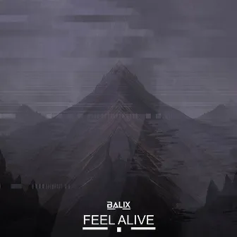 Feel Alive by BALIX