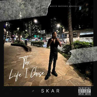 The Life I Chose by Skar