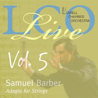 LCO Live Vol. 5: Samuel Barber Adagio for Strings by Orlando Cela