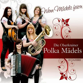 Wenn Mädels feiern by Die Oberkrainer Polka Mädels