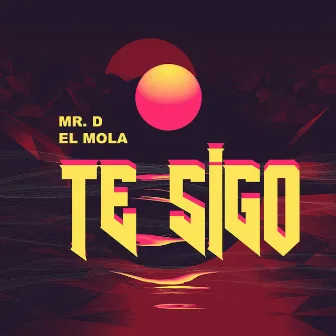 Te Sigo by El Mola