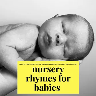 Nursery Rhymes for Babies : Relaxing Piano Nursery Rhymes, Baby Lullabies to Help Baby Sleep, Baby Sleep Music by Ivories