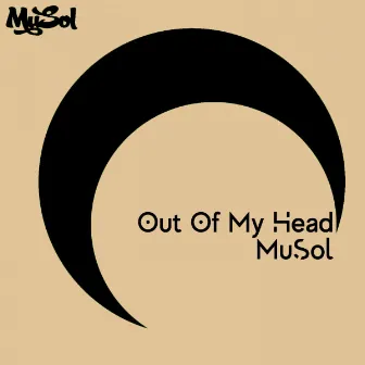 Out Of My Head by MuSol