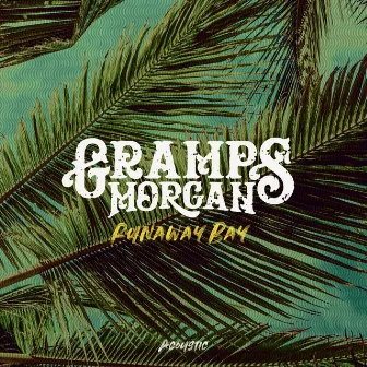 Runaway Bay (Acoustic) by Gramps Morgan