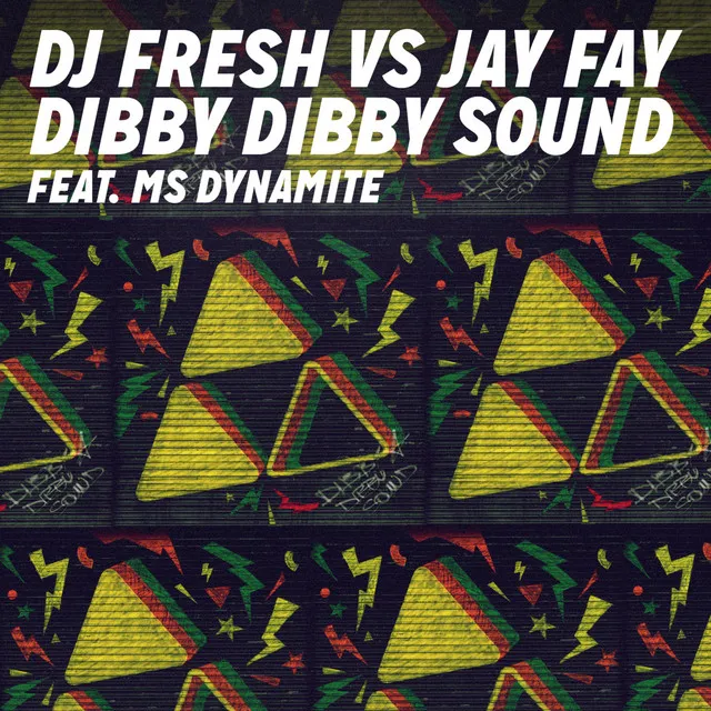 Dibby Dibby Sound (DJ Fresh vs. Jay Fay) (feat. Ms Dynamite)