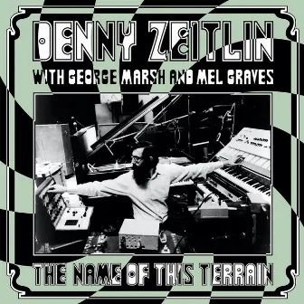 The Name of This Terrain by Denny Zeitlin