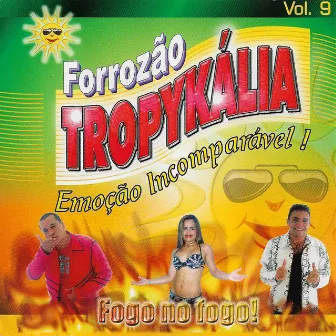 Fogo no Fogo, Vol. 9 by Forrozão Tropykalia