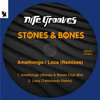 Amathongo / Loca (Remixes) by Stones & Bones