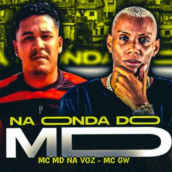 Na Onda do Md by Mc Md Na Voz