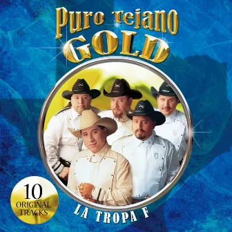 Puro Tejano Gold by La Tropa F