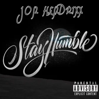 Stay Humble by Jon Hendrixx