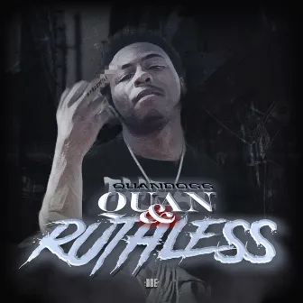 QUAN & RUTHLESS by QuanDogg