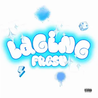 Laging Fresh by Kiddrew