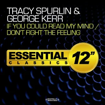 If You Could Read My Mind / Don't Fight the Feeling by George Kerr