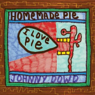 Homemade Pie by Johnny Dowd