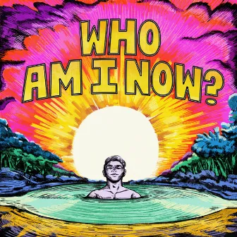 WHO AM I NOW? by Chills