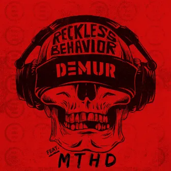 Reckless Behavior (with MTHD) by DEMUR