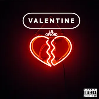 Valentine Freestyle by Lil Opioid