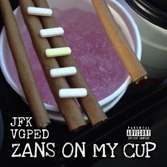 Zans On My Cup by JFK