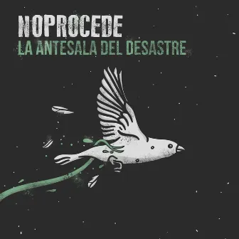 La Antesala del Desastre by NoProcede