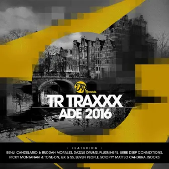 TR Traxxx ADE 2016 by Urbe Deep Connextions