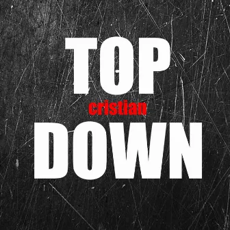 Top Down by Cristian