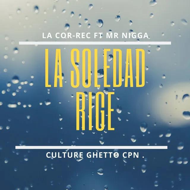 La Soledad Rige, La Cor-Rec. Culture Ghetto Cpn