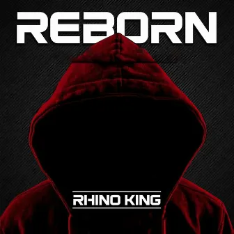 Reborn by Rhino King