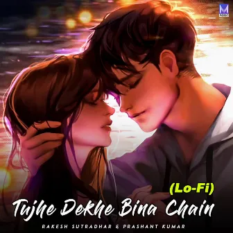 Tujhe Dekhe Bina Chain LoFi by Rakesh Sutradhar