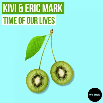 Time of Our Lives by Kivi