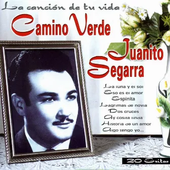 Camino Verde (la cancion de tu vida) by Juanito Segarra