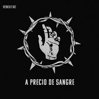 A PRECIO DE SANGRE by Veneko MC