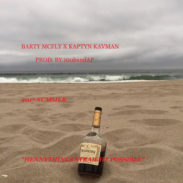 2017 Summer (Hennythings Straight Possible)