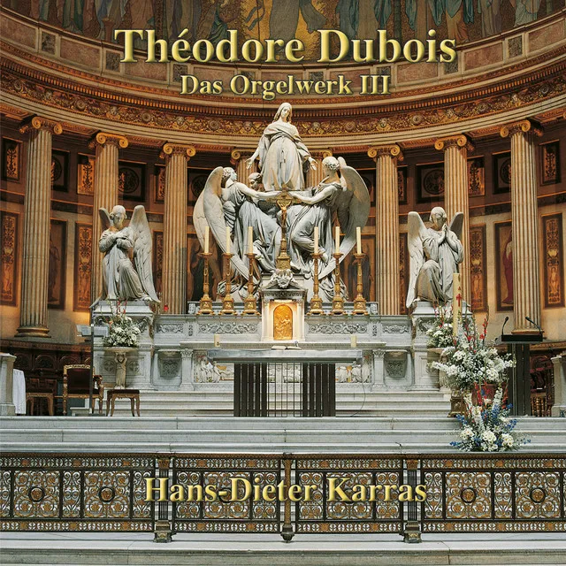 Théodore Dubois: Das Orgelwerk III