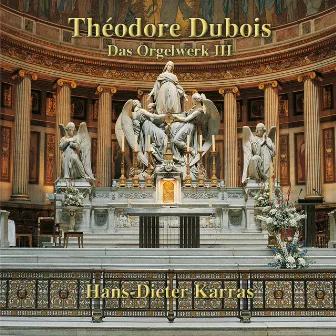 Théodore Dubois: Das Orgelwerk III by Hans-Dieter Karras