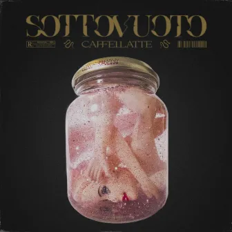 SOTTOVUOTO by Caffellatte