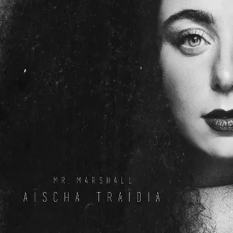 Mr. Marshall (album) by Aischa Traidia