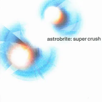 super crush by Astrobrite