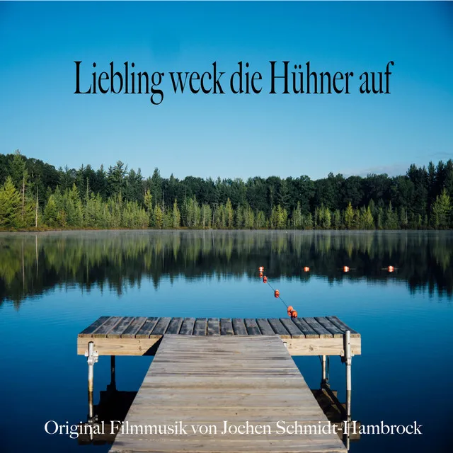 Liebling weck die Hühner auf (Original Motion Picture Soundtrack)